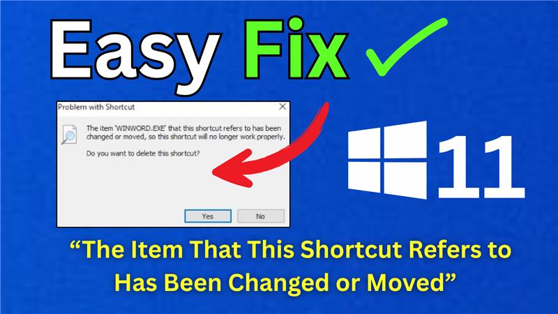 Resolve Shortcut Error in Windows 11 Item Changed or Moved