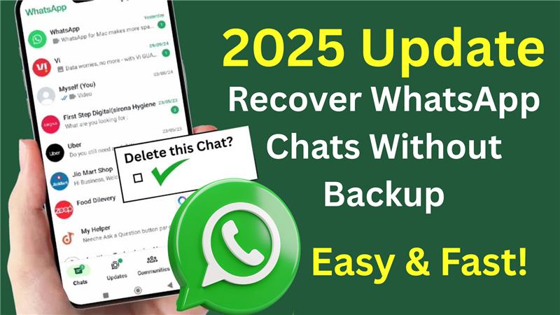 2025 Update Recover WhatsApp Messages Without Backup – Easy &amp; Fast!