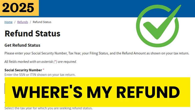 Where's My Refund 2025 IRS Tax Refund Status Updates Complete Guide