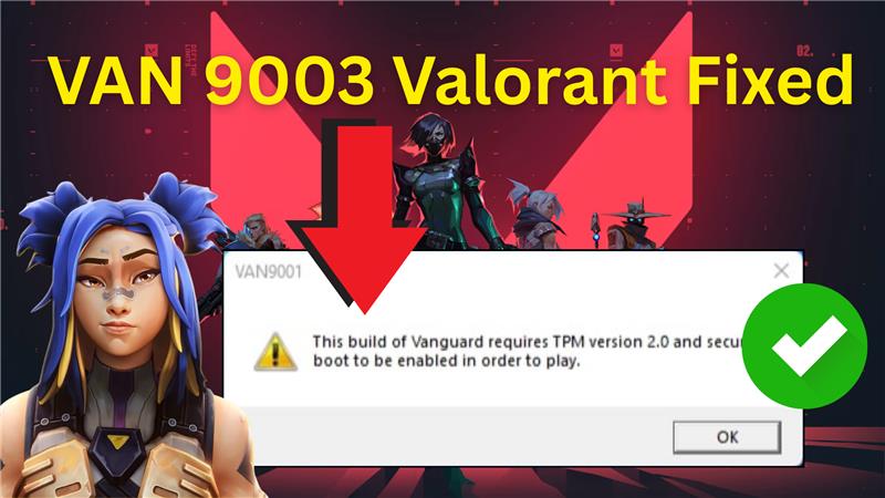 Fix VAN 9003 Valorant Error on Windows 11 | 100% Working (2025)