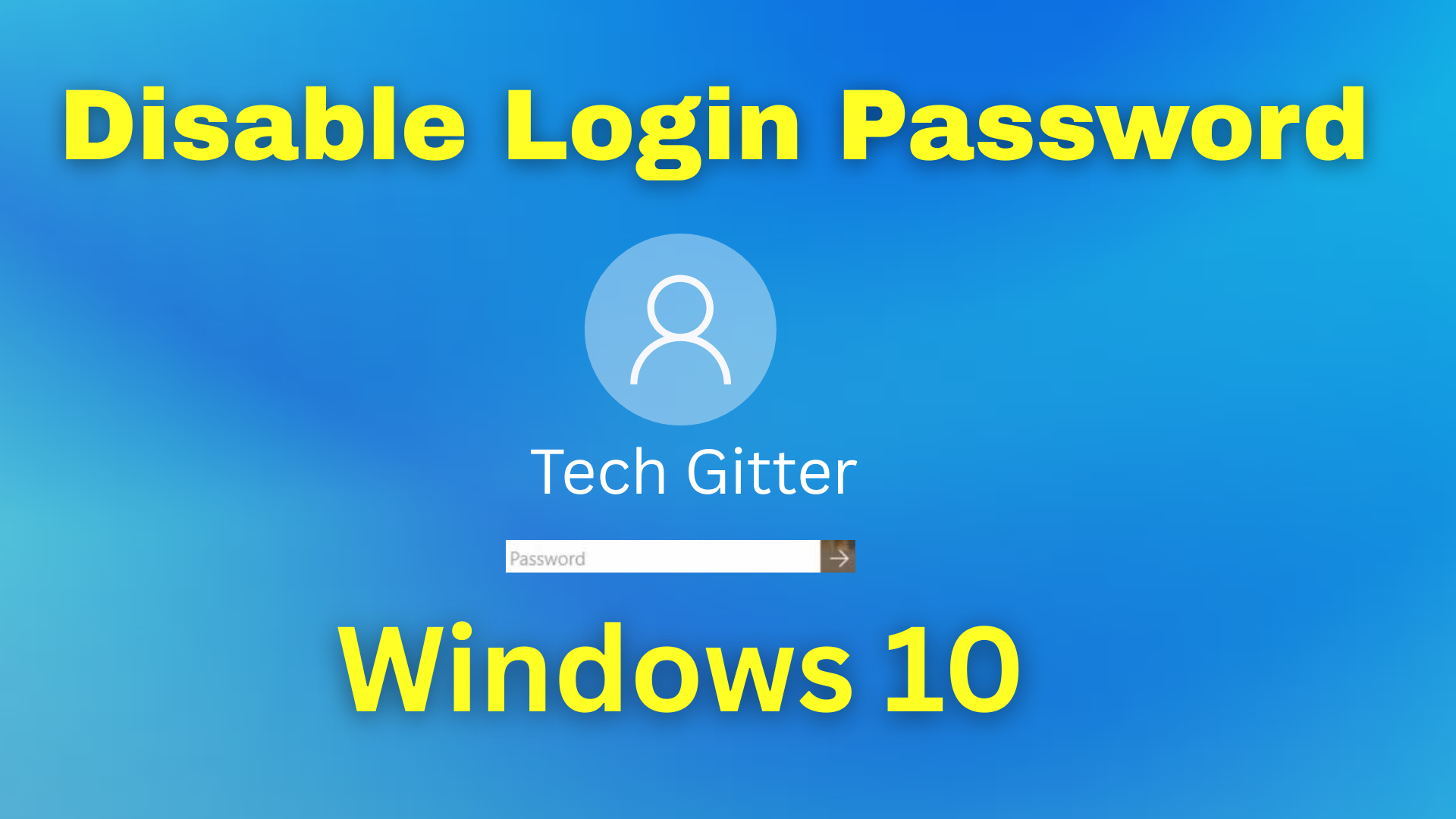 Disable Windows 10 Login Password &amp; Lock Screen Easily