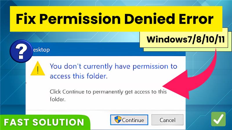 Windows Access Denied Solve Permission Error Fast (781011)