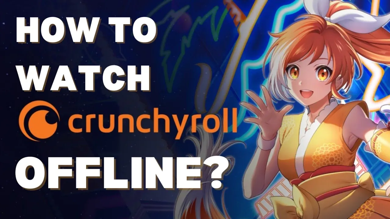 How to watch and download Crunchyroll episodes offline