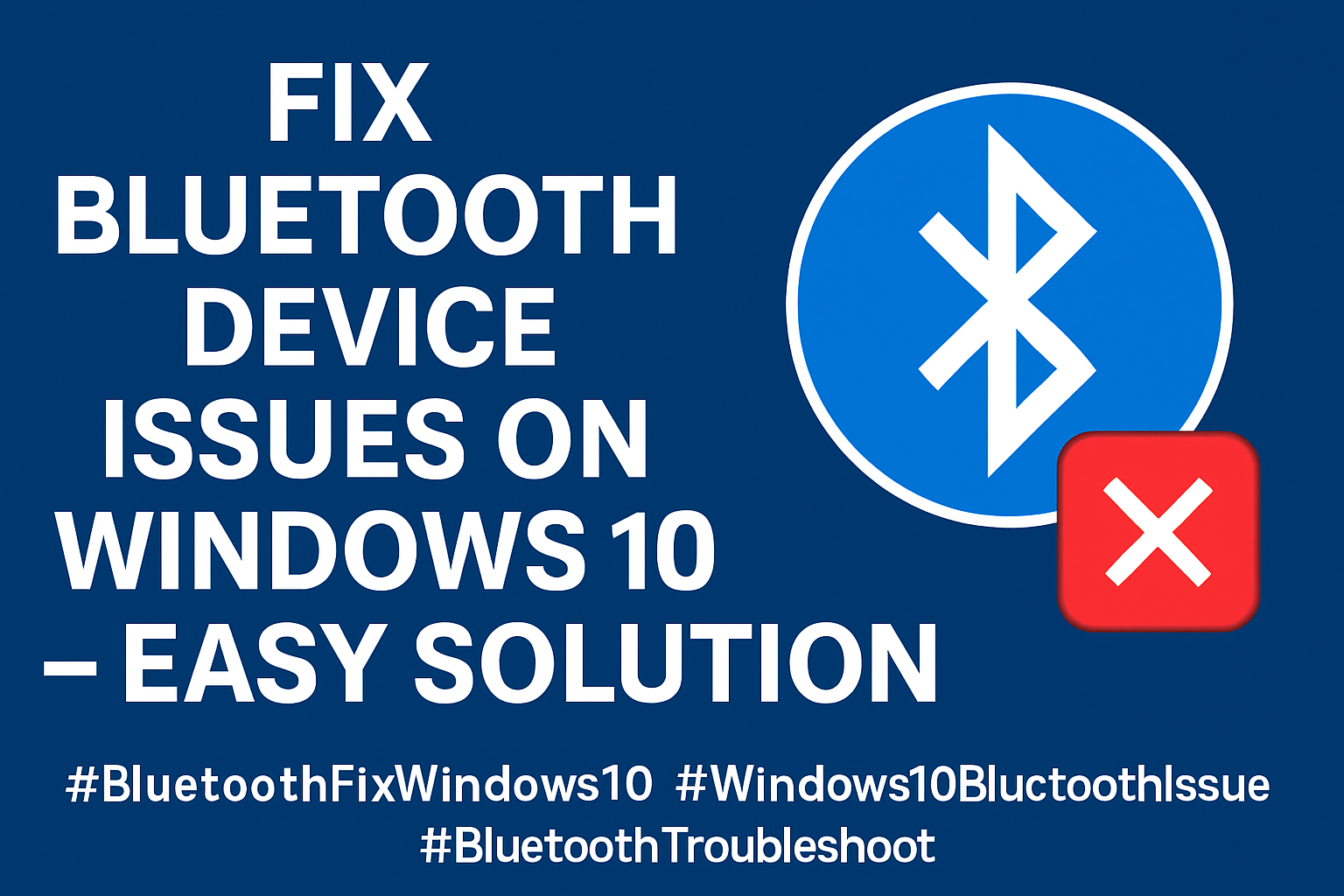 Fix Bluetooth Device Issues on Windows 10