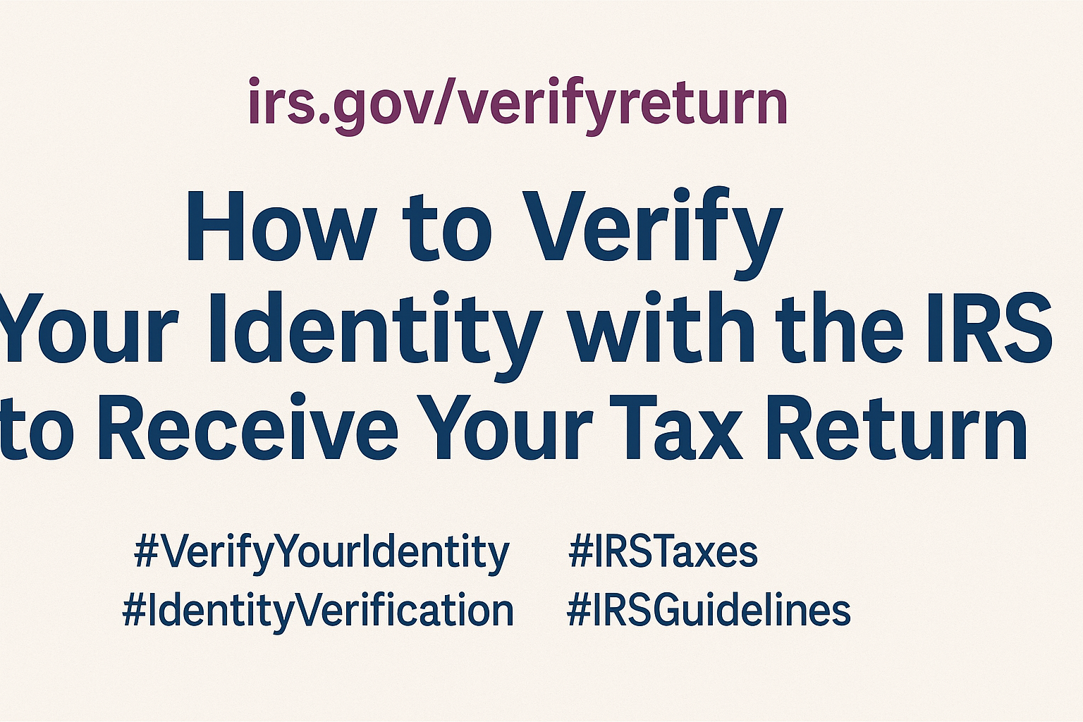 How to verify your identity with the IRS to receive your tax return