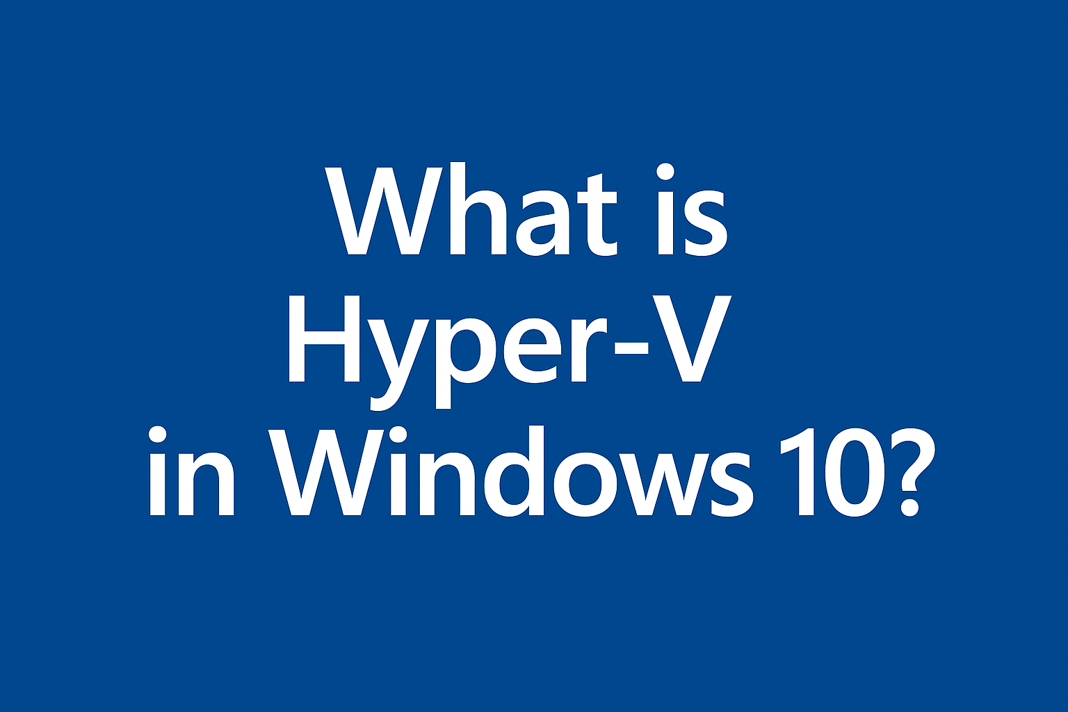 Hyper-V in Windows 10