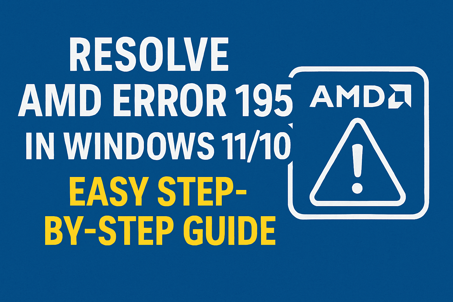 Resolve AMD Error 195 in Windows