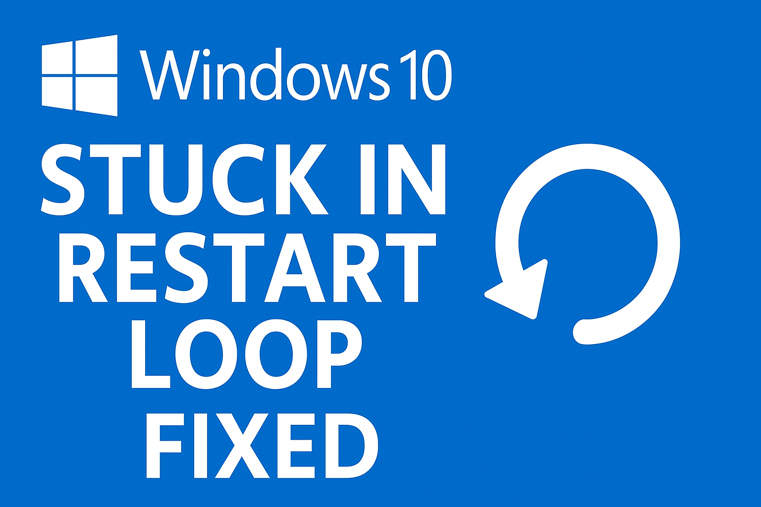 Windows 10 Stuck in Restart Loop