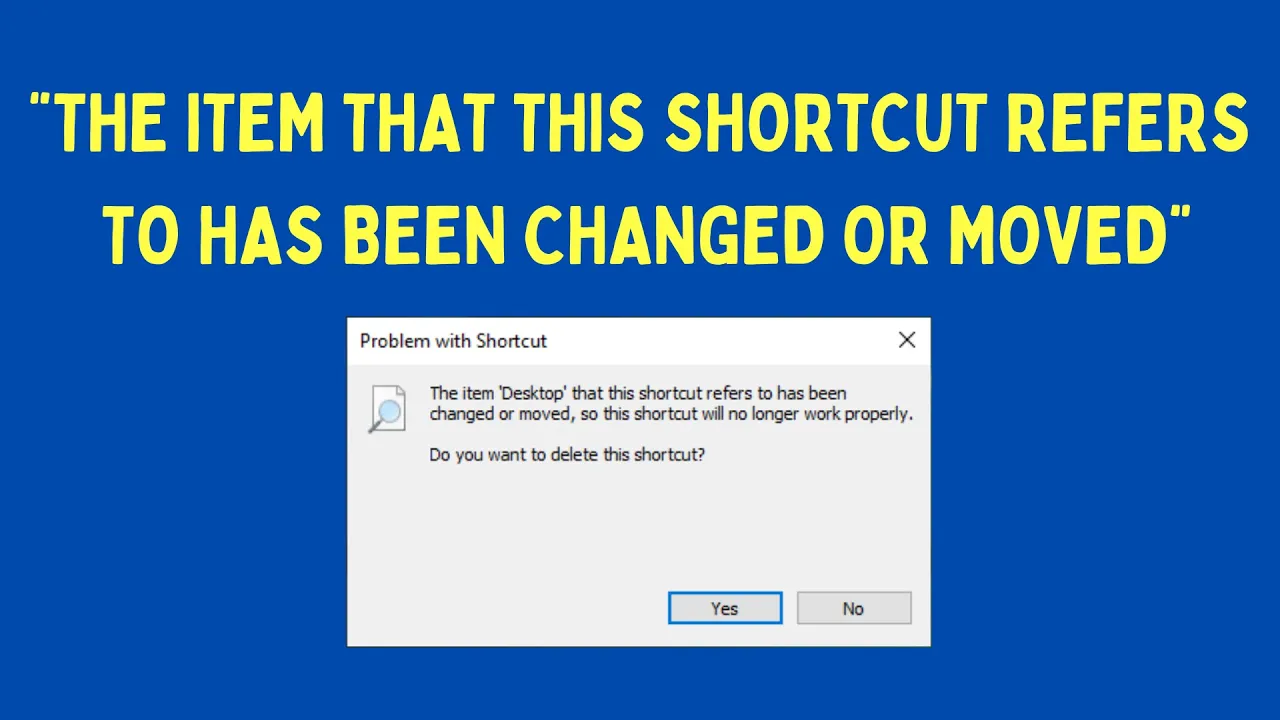 FIX “The Item That This Shortcut Refers to Has Been Changed or Moved” in Windows 11