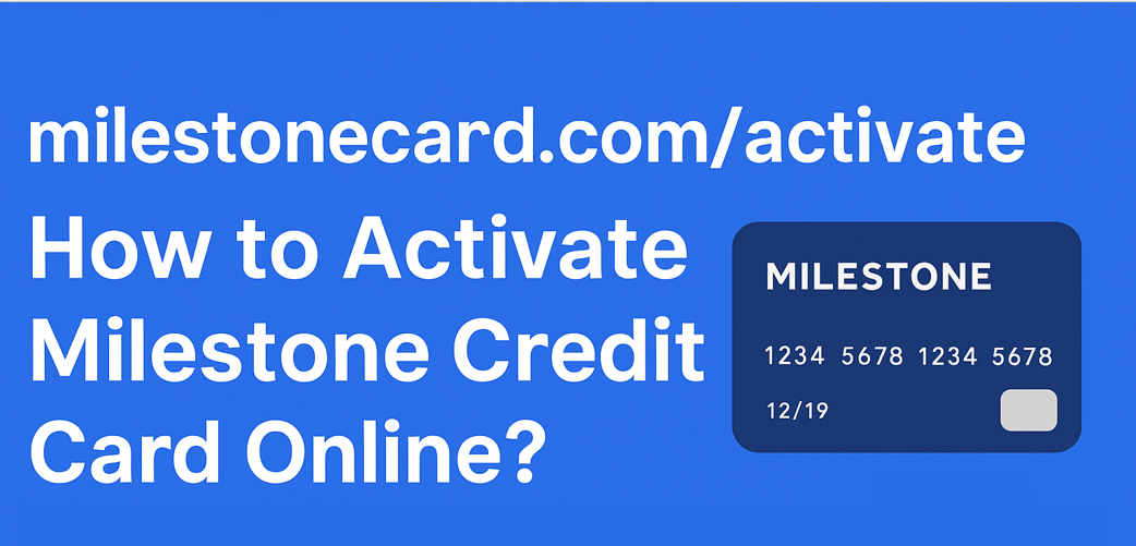 Activate Milestone Credit Card Online