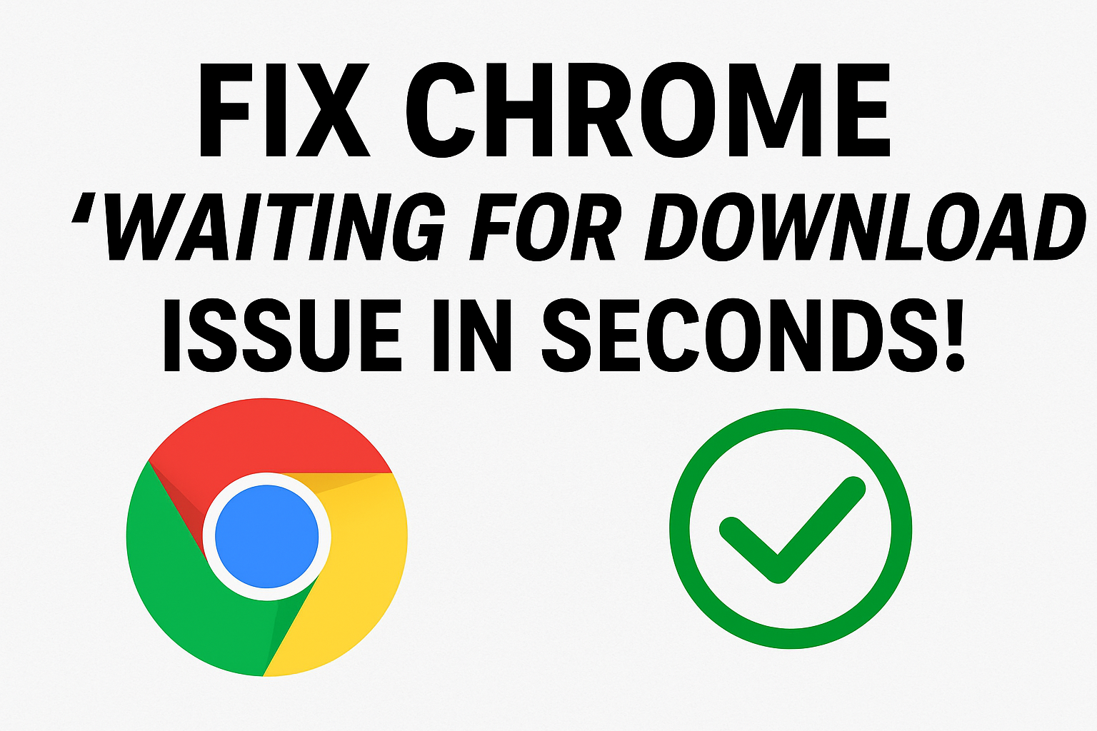 Chrome 'Waiting for Download' Issue
