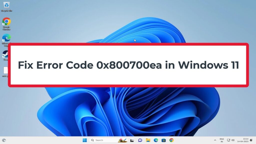 Fix Error Code 0x800700ea in Windows 11