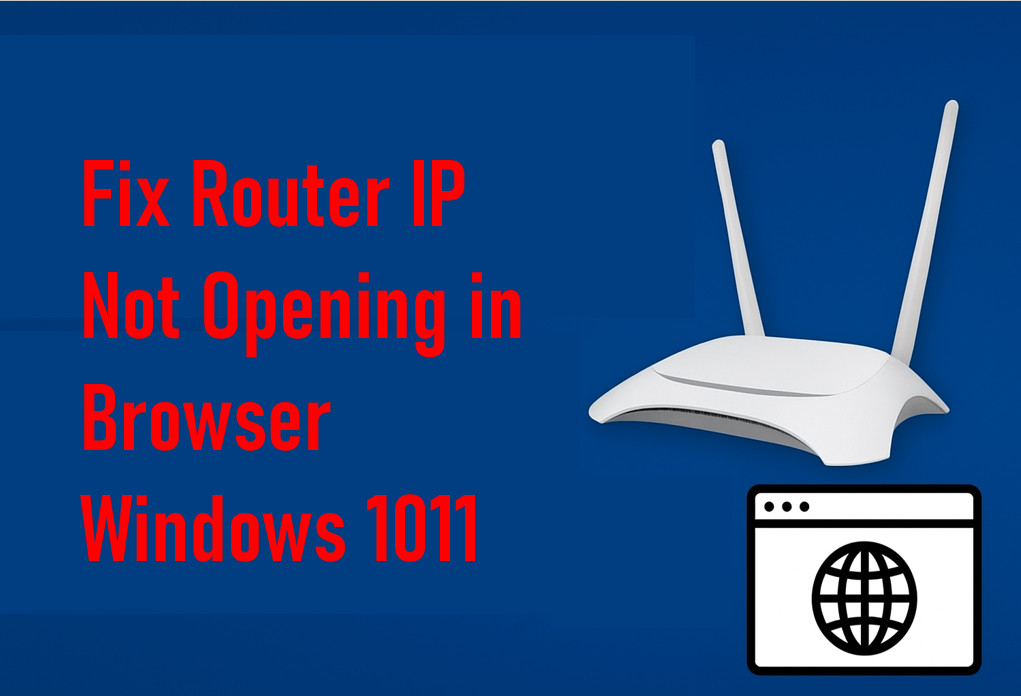 Fix Router IP Not Opening in Browser Windows 1011