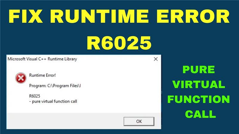 Fix Runtime Error R6025 Pure Virtual Function Call