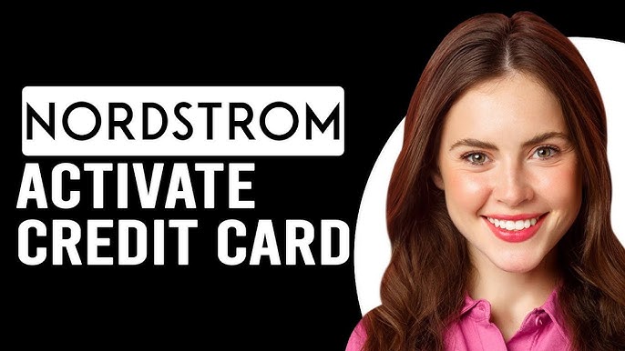 How to Activate NORDSTROM Credit Card FAST?