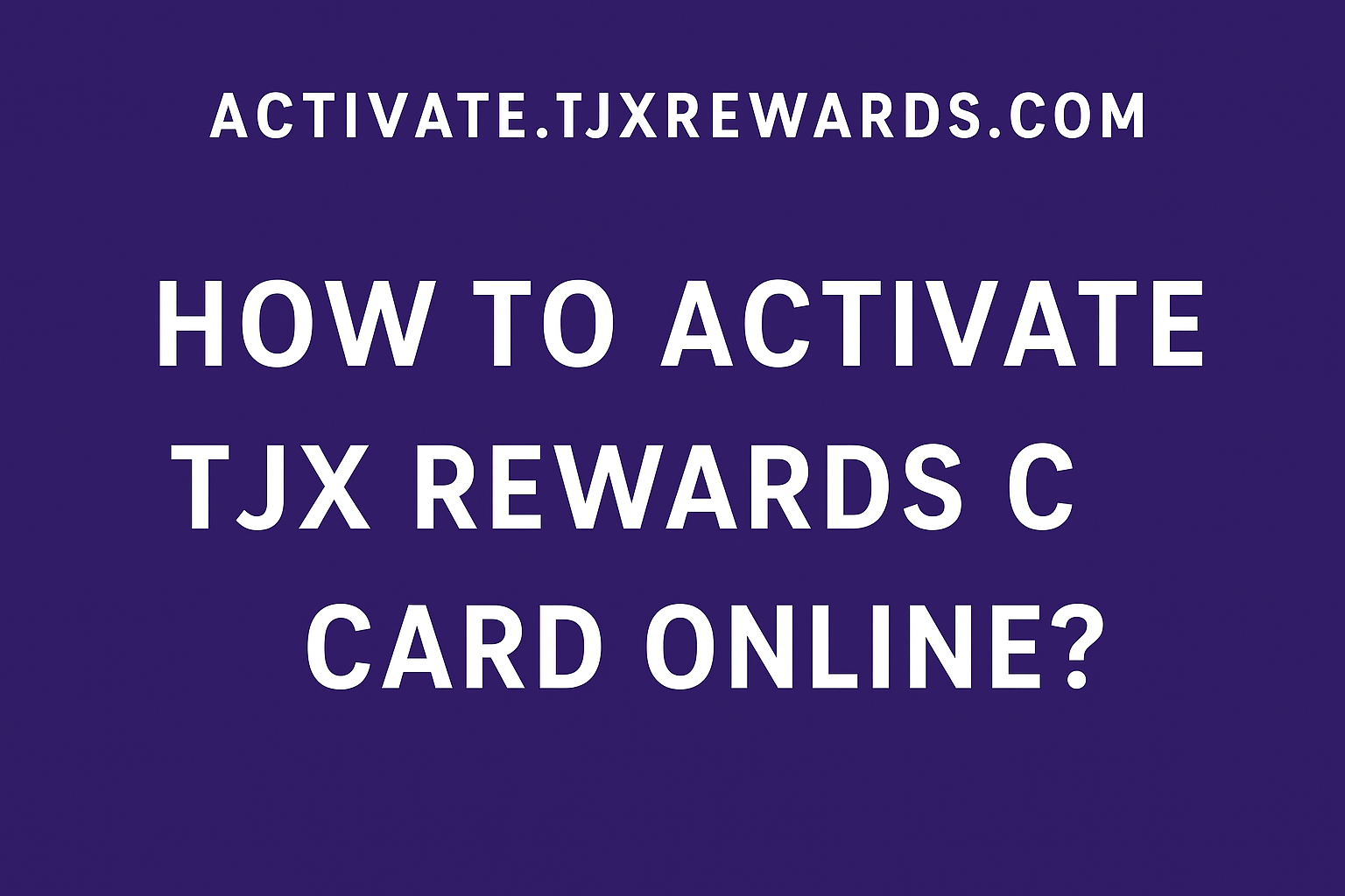 How to Activate TJX Rewards Card Online