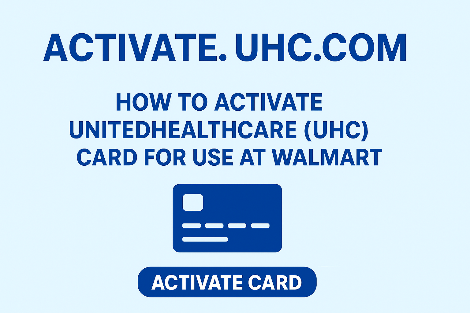 How to Activate UnitedHealthcare (UHC) Card for use at Walmart