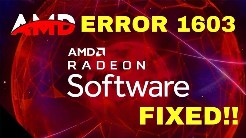 How to Fix AMD Error 1603 on Windows Computer