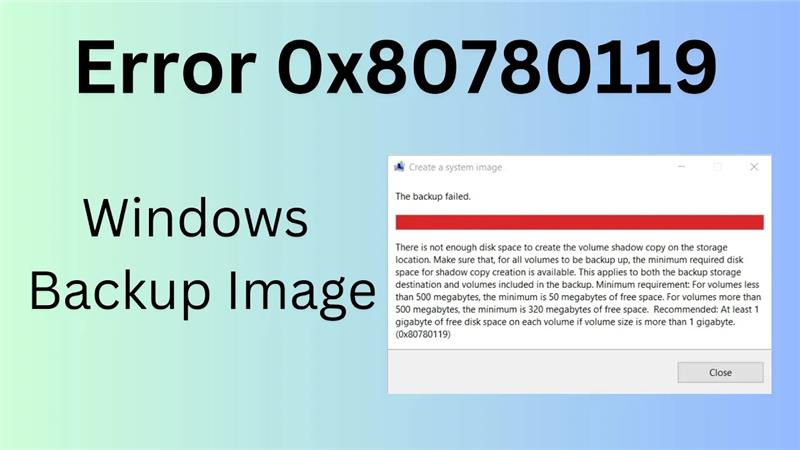 How to Fix Windows Backup Image Error 0x80780119