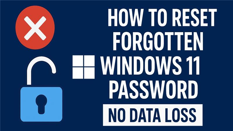 How to Reset Forgotten Windows 11 Password No Data Loss