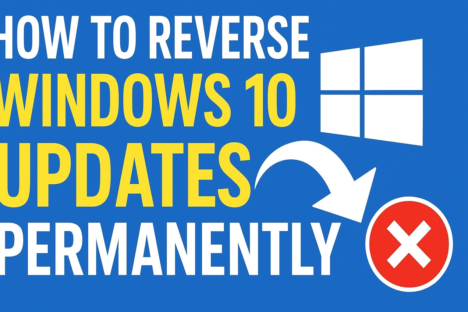 How to Reverse Windows 10 Updates Permanently
