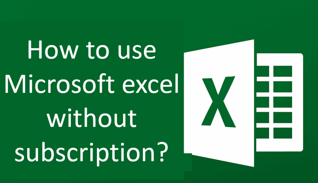How to use microsoft excel without subscription
