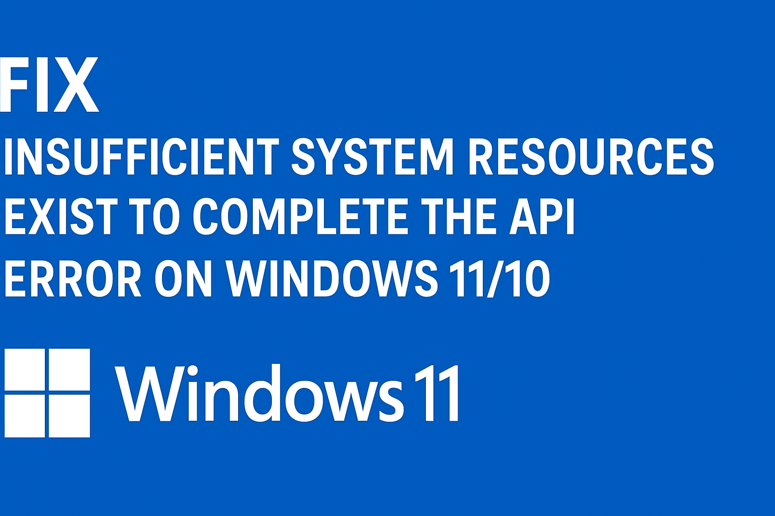 Insufficient System Resources Exist