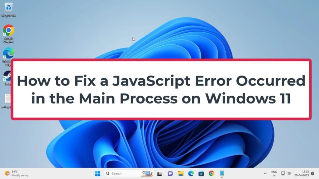 JavaScript Error Occurred in the Main Process Windows 11
