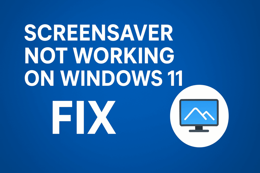 Screensaver Not Working on Windows 11