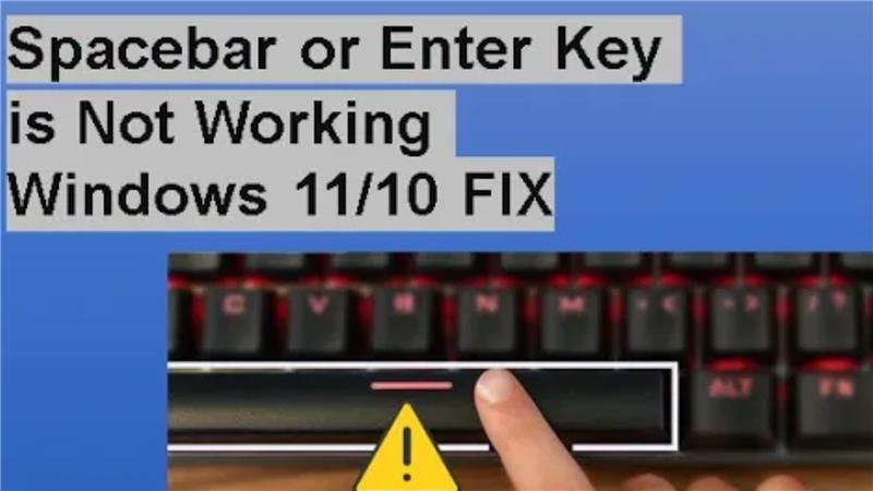 Spacebar or Enter Key is Not Working Windows 1110 FIX