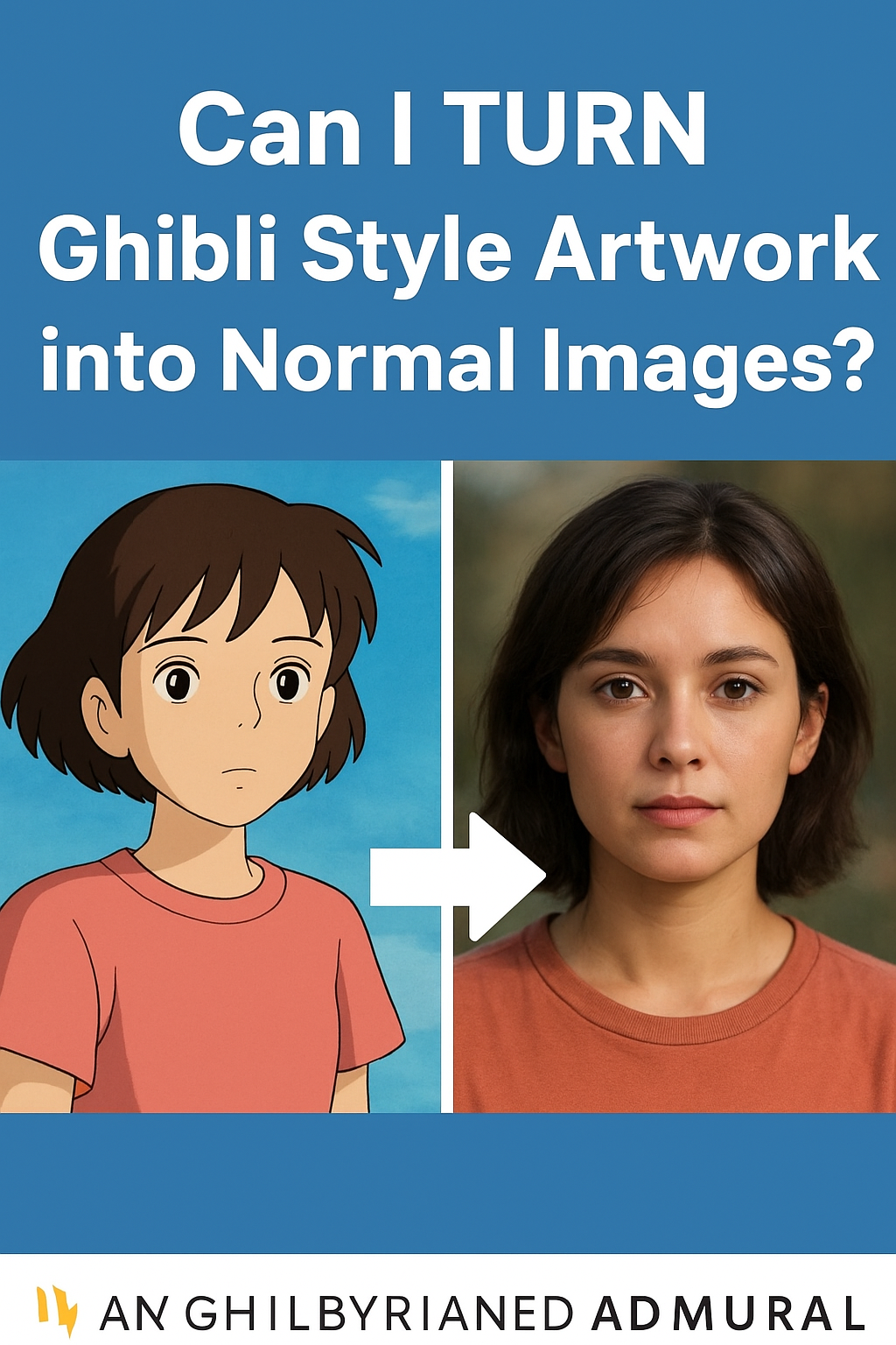 TURN Ghibli Style Artwork into Normal Images
