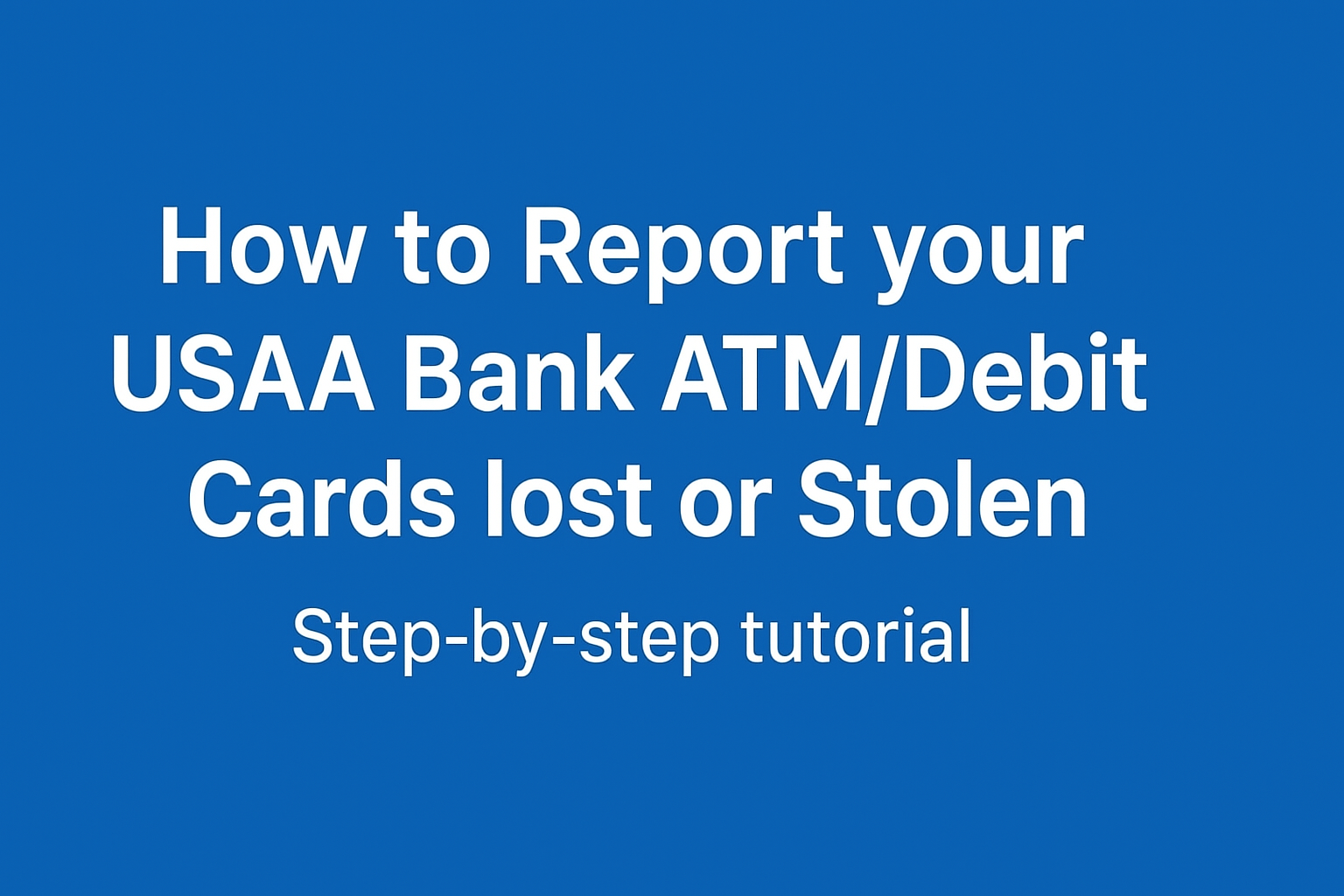 USAA Bank ATMDebit Cards lost or Stolen