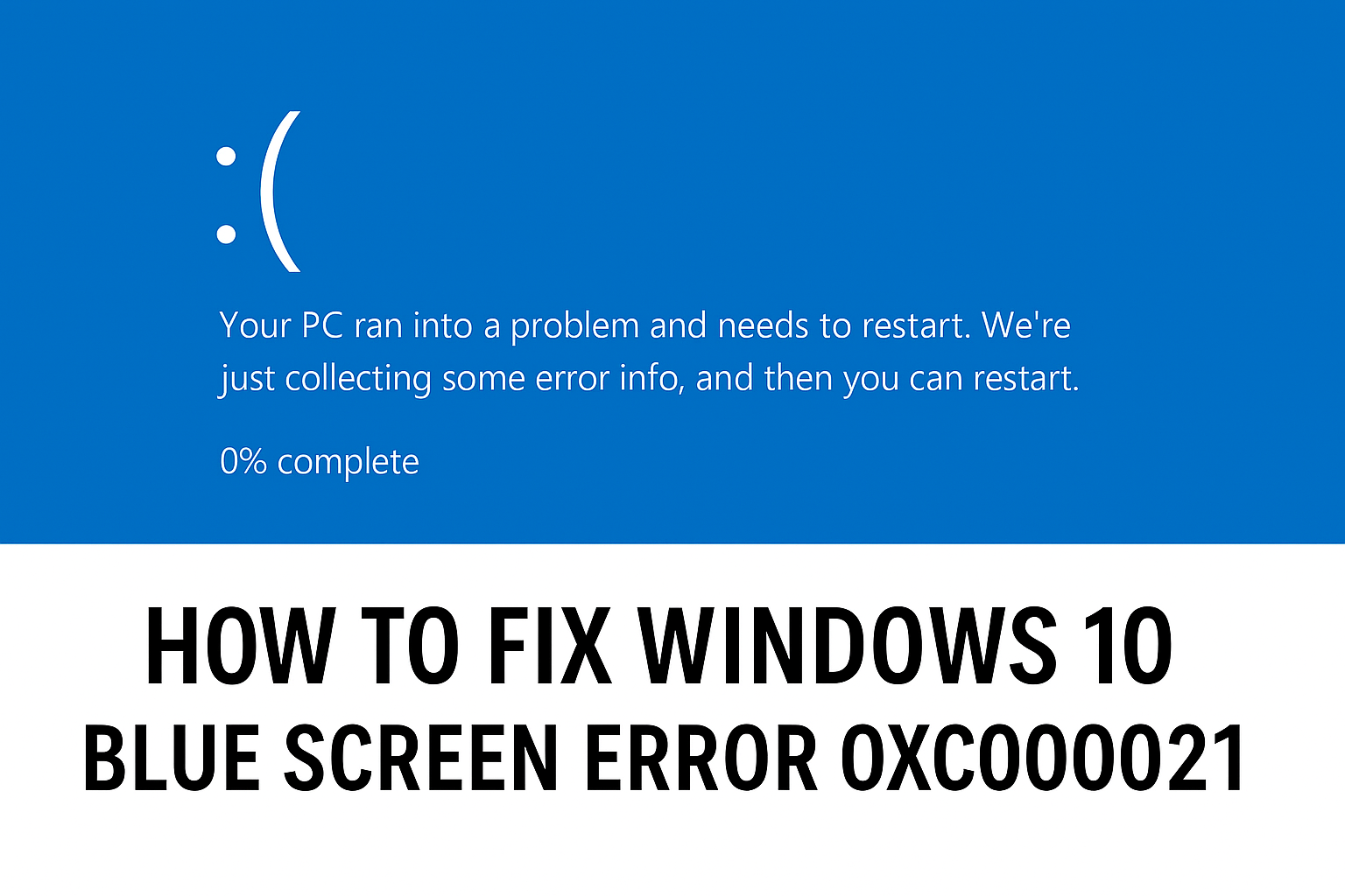 Windows 10 Blue Screen Error 0xc000021a