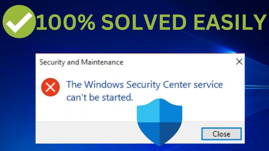 [Solved]Windows Security Center Service Can't Be Started In Windows 11/10