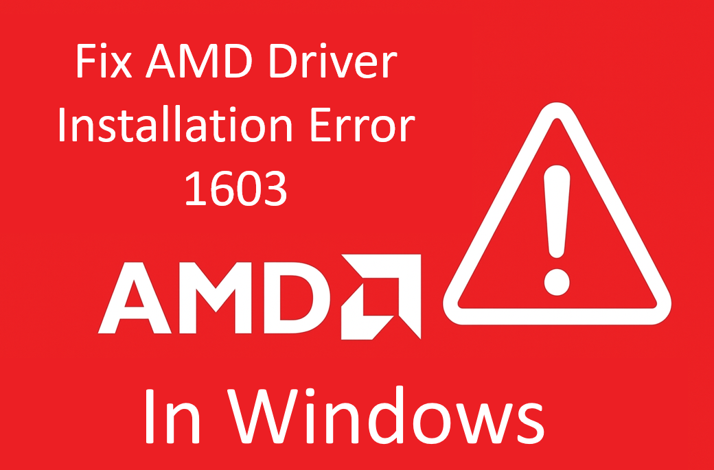 AMD Driver Installation Error 1603