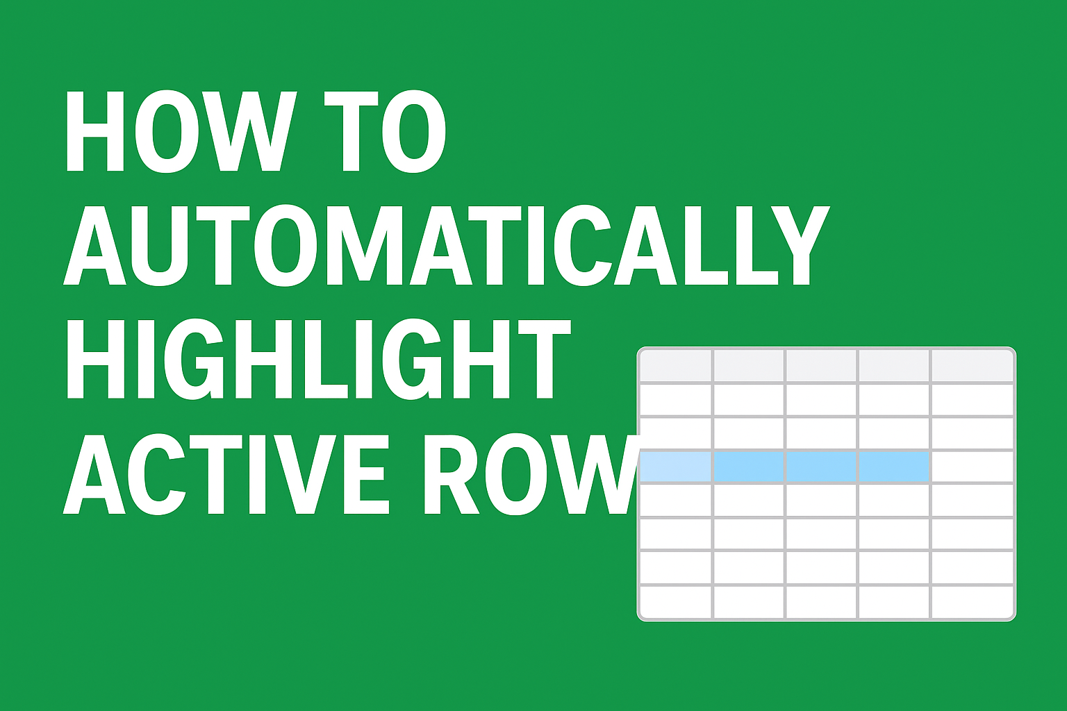 Automatically Highlight the Active Row in Excel