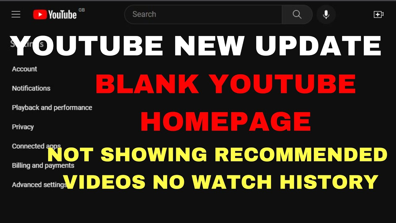 Blank YouTube Homepage - Not Showing Recommended Videos No Watch History