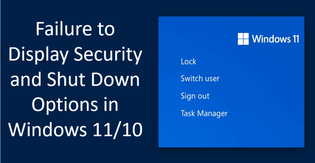 Failure to Display Security and Shut Down Options