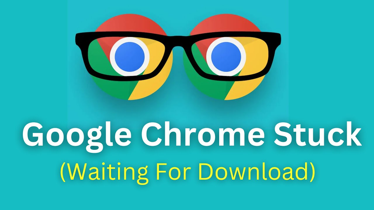 Fix Google Chrome Stuck (Waiting For Download)