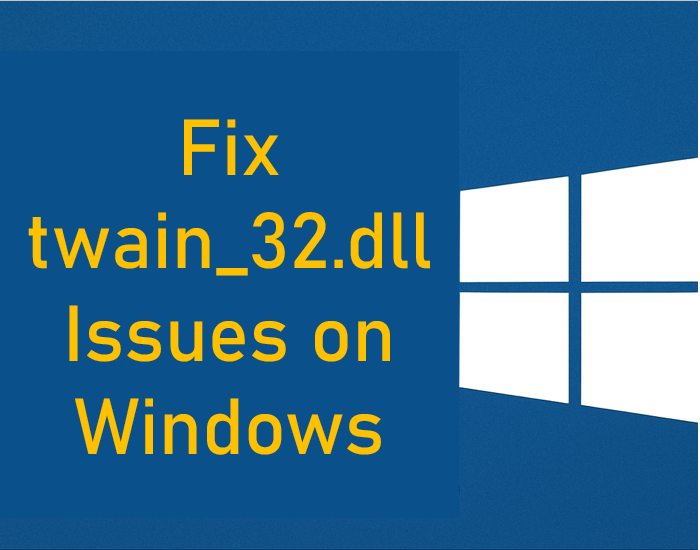 Fix twain_32.dll Issues on Windows