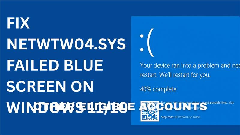How To Fix Netwtw04.sys Failed Blue Screen On Windows 11 10