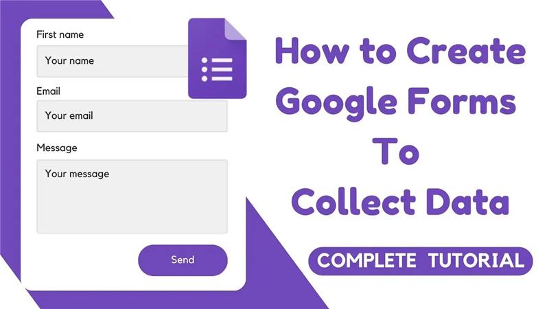 How to Create Google Forms to Collect Data Complete Google Forms Tutorial 2025