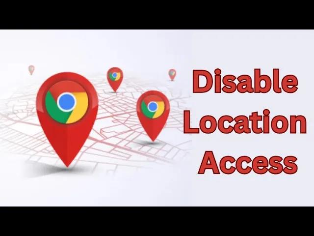 How to Disable Location Access in Google Chrome
