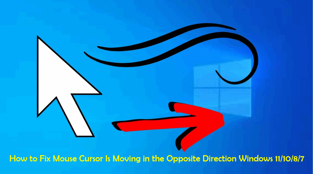 How to Fix Mouse Cursor Is Moving in the Opposite Direction Windows 11/10/8/7
