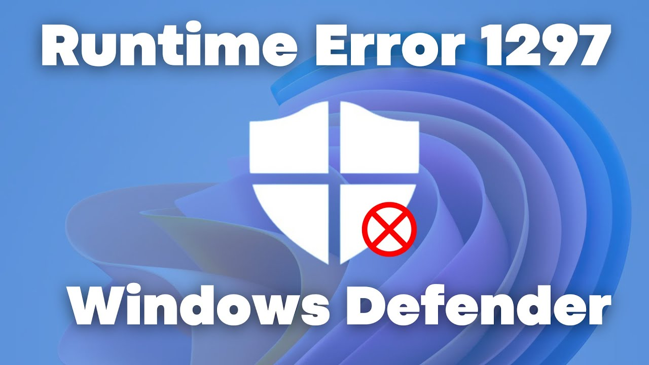 How to Fix Windows Defender Runtime Error Code 1297 || Fix Windows Defender Runtime Error Code 1297