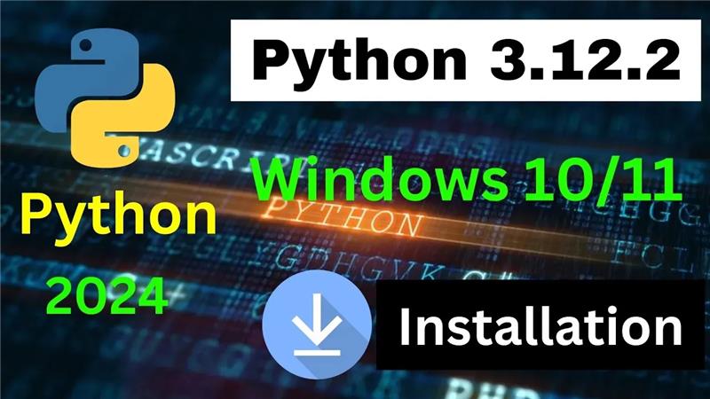 How to Install Python (Latest Version 3.12.2) on Windows 10/11
