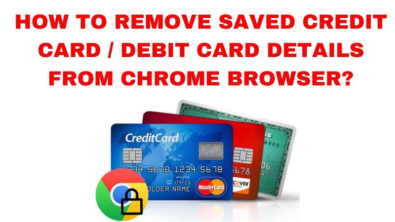 How to Remove Saved Credit Card / Debit Card Details from Chrome Browser?
