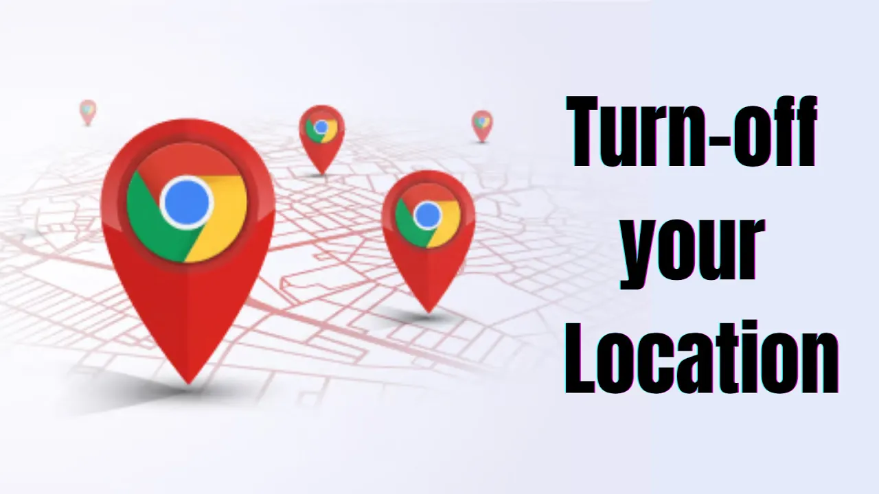 How to Turn Off Google Chrome Location on Windows 10