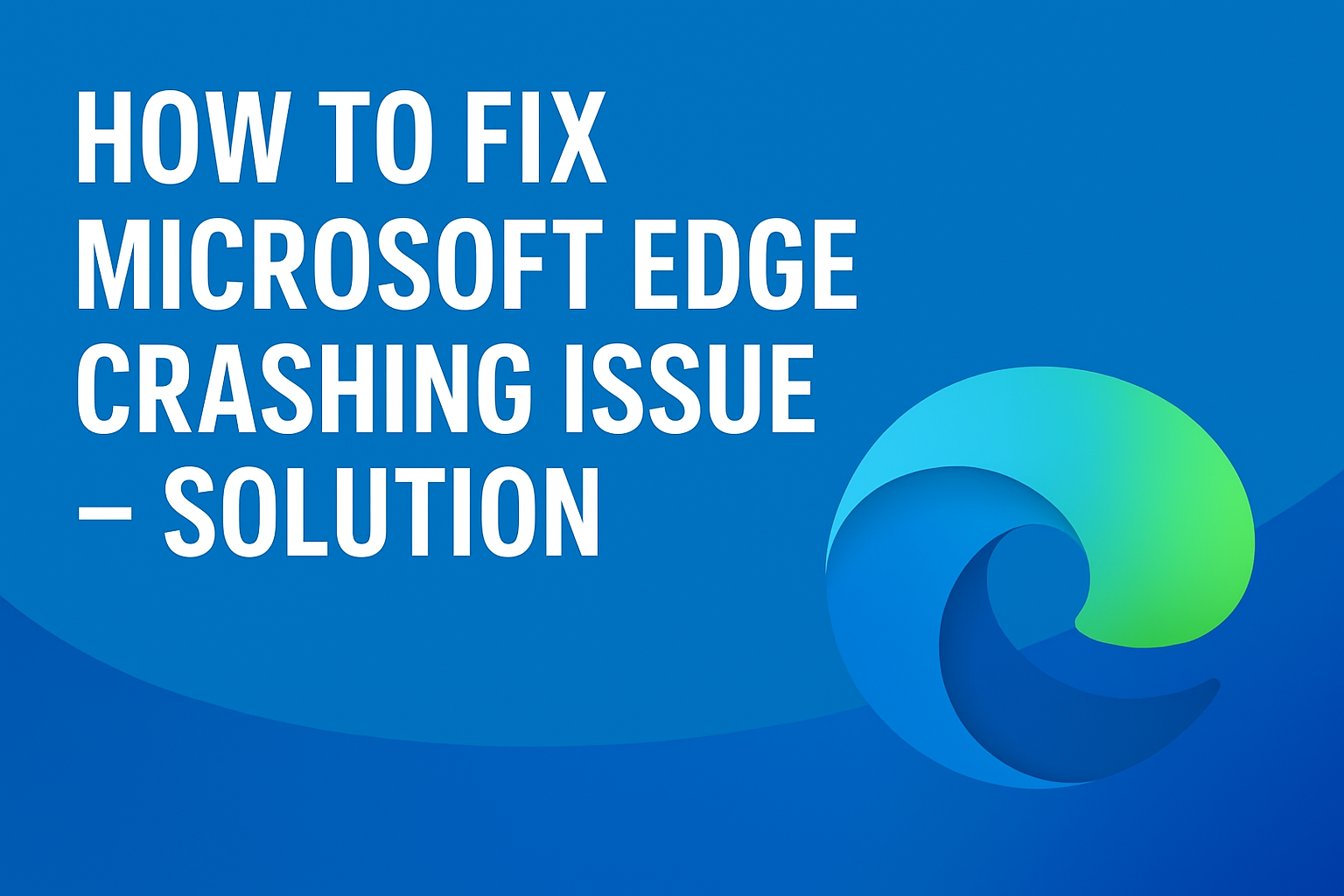 Microsoft Edge Crashing Issue