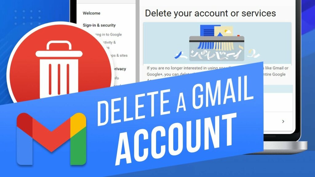 How to Permanently Delete Your Gmail Account
